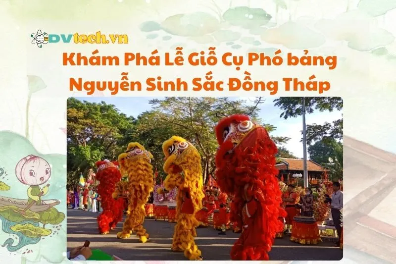 Khám Phá Lễ Giỗ Cụ Phó bảng Nguyễn Sinh Sắc Đồng Tháp
